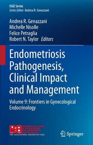 Endometriosis Pathogenesis Clinical Impact And Management Volume 9 Frontiers In Gynecological Endocrinology Andrea R Genazzani
