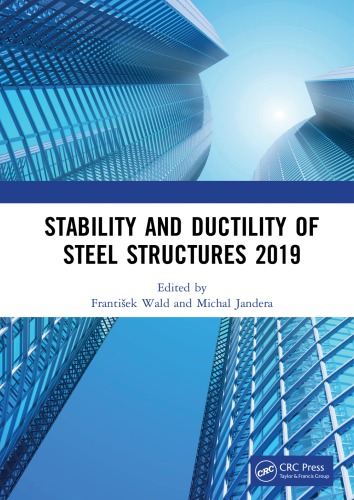 Stability And Ductility Of Steel Structures 2019 Frantiek Wald Editor