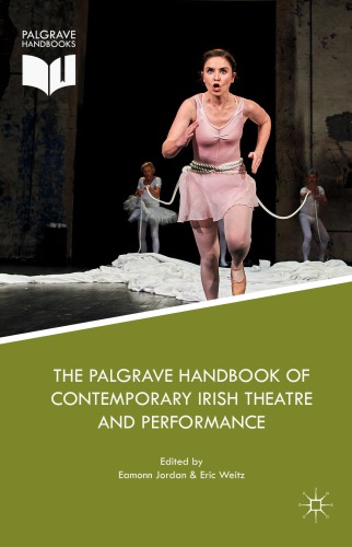 The Palgrave Handbook Of Comtemporary Irish Theatre And Performance Jordan