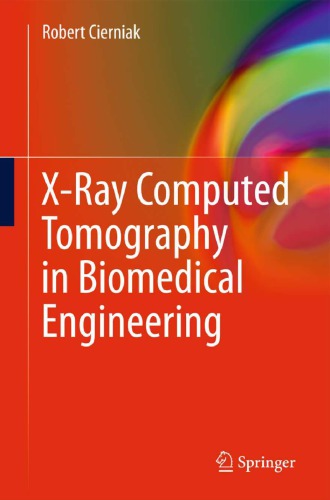 Xray Computed Tomography In Biomedical Engineering Cierniak
