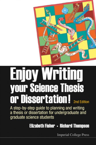 Enjoy Writing Your Science Thesis Or Dissertation A Stepbystep Guide To Planning And Writing A Thesis Or Dissertation For Undergraduate And Graduate Science Students Second Edition Fisher