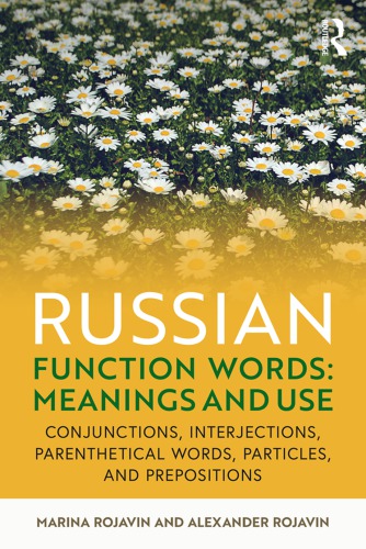 Russian Function Words Meanings And Use Conjunctions Interjections Parenthetical Words Particles Prepositions 1st Edition Marina Rojavin