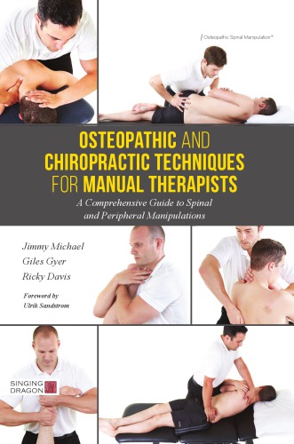 Osteopathic And Chiropractic Techniques For Manual Therapists A Comprehensive Guide To Spinal And Peripheral Manipulations 1st Jimmy Michael