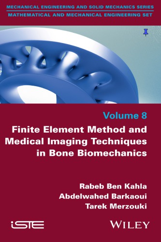 Finite Element Method And Medical Imaging Techniques In Bone Biomechanics Kahla