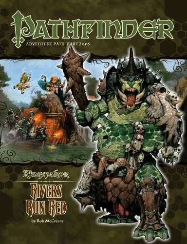 Pathfinder Kingmaker Part 2 Rivers Run Red Paizo Staff