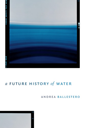 A Future History Of Water Ballestero Andrea