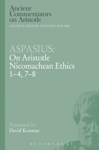 Aspasius On Aristotle Nicomachean Ethics 14 78 Aspasius Konstan David