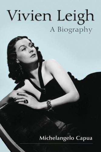 Vivien Leigh A Biography Michelangelo Capua Vivien Leigh