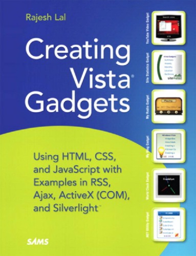 Creating Vista Gadgets Using Html Css And Javascript With Examples In Rss Ajax Activex Com And Silverlight Lal