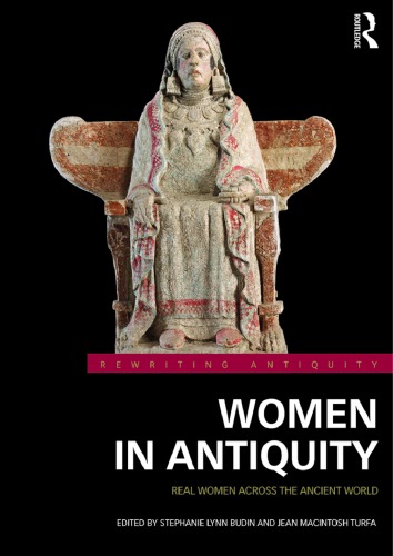 Women In Antiquity Stephanie Lynn Budin Jean Macintosh Turfa