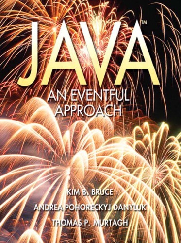 Java An Eventful Approach 1st Ed Kim B Bruce Andrea Pohoreckyj Danyluk