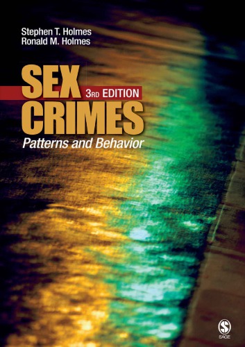 Sex Crimes Patterns And Behavior 3rd Ed Holmes Stephen Tholmes