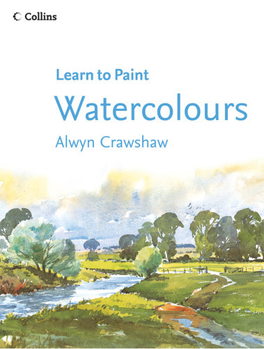 Learn To Paint Watercolours New Edition Alwyn Crawshaw