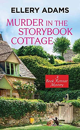 Murder In The Storybook Cottage Book Retreat Mystery 6 Ellery Adams