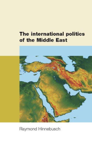 The International Politics Of The Middle East Hinnebusch Raymond A