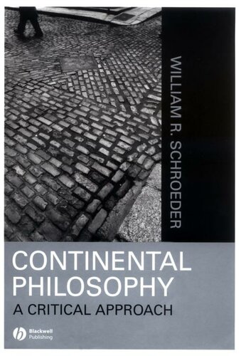 Continental Philosophy A Critical Approach 1st Edition William R Schroeder