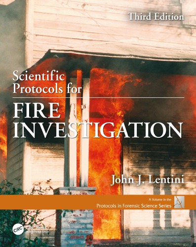 Scientific Protocols For Fire Investigation Third Edition 3rd Ed Lentini