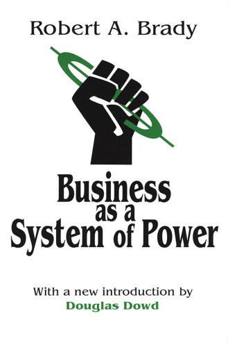 Business As A System Of Power Brady Robert Alexander Dowd Douglas Fitzgerald