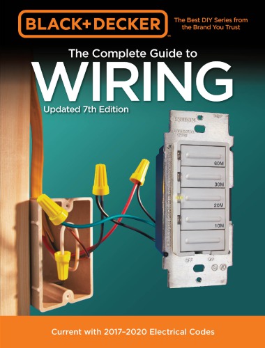 Black Decker The Complete Guide To Wiring Current With 20172020 Electrical Codes Seventh Edition Black Decker Corporation Towson