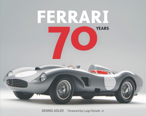 Ferrari 70 Years Dennis Adler Luigi Chinetti Jr