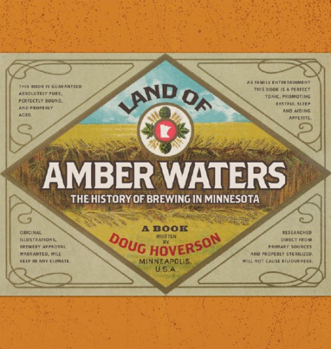 Land Of Amber Waters The History Of Brewing In Minnesota Hoverson