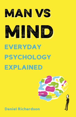 Man Vs Mind Everyday Psychology Explained Richardson Daniel