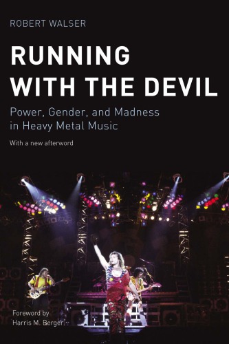 Running With The Devil Power Gender And Madness In Heavy Metal Music Walser