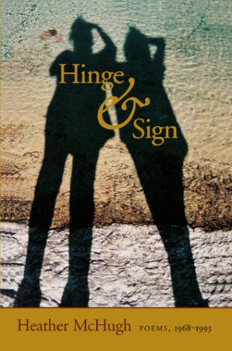 Hinge Sign Poems 19681993 Revised Edition Mchugh Heather