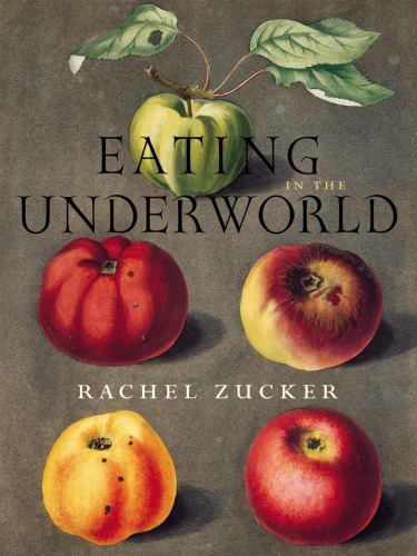 Eating In The Underworld Zucker Rachel