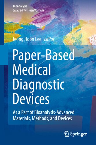 Paperbased Medical Diagnostic Devices As A Part Of Bioanalysisadvanced Materials Methods And Devices Jeong Hoon Lee