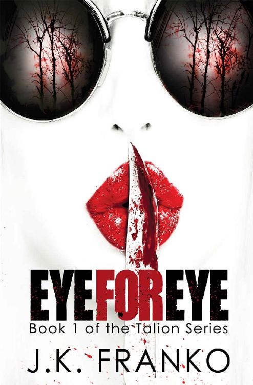 Eye For Eye A Heartpounding Edgeofyourseat Crime Thriller With Jawdropping Twists Talion Book 1 1st Edition Jk Franko Franko