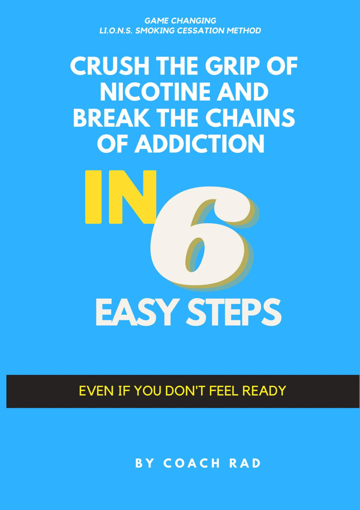 Crush The Grip Of Nicotine In 6 Easy Steps Even You Dont Feel Ready 1st Edition Rad Suvajatz