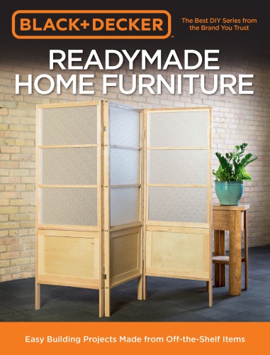 Readymade Home Furniture Easy Building Projects Made From Offtheshelf Items Chris Peterson