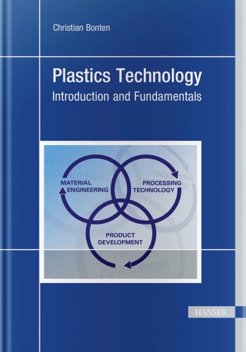 Plastics Technology Introduction And Fundamentals Hanser Publications Bonten