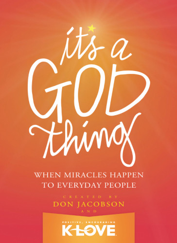 Its A God Thing When Miracles Happen To Everyday People Klove Radio Network
