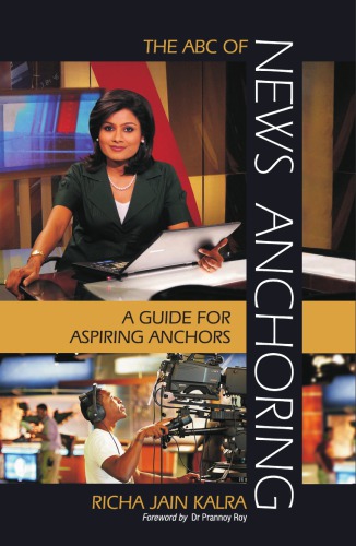 The Abc Of News Anchoring A Guide For Aspiring Anchors Kalra