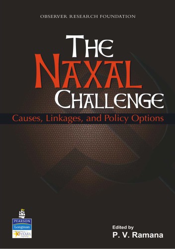 The Naxal Challenge Causes Linkages And Policy Options Observer Research Foundation Ramana