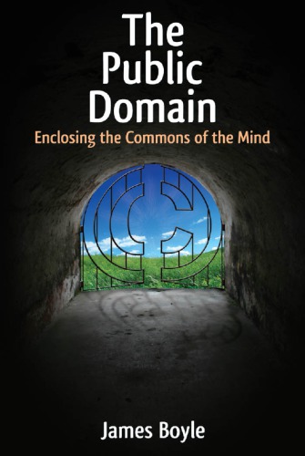 The Public Domain Enclosing The Commons Of The Mind Stampone