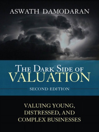 The Dark Side Of Valuation Valuing Young Distressed And Complex Businesses 2a Ed 3a Reimp Damodaran