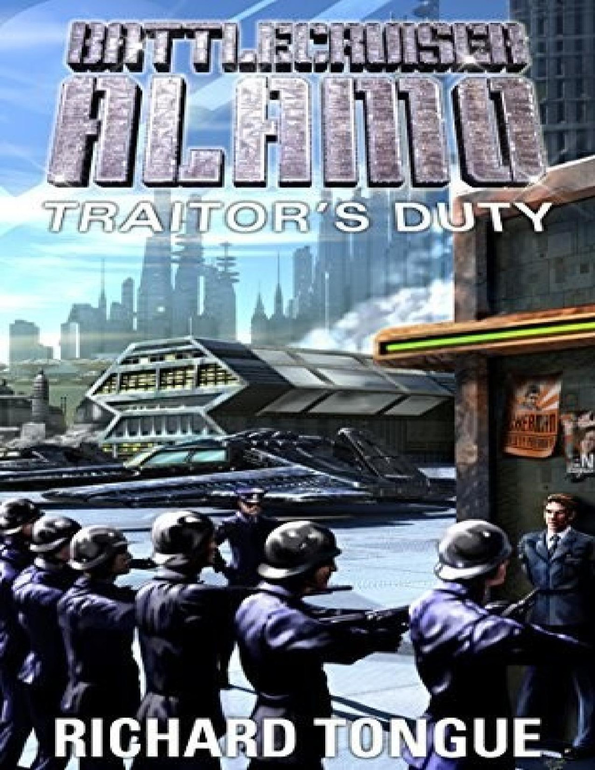 Battlecruiser Alamo 12 Traitors Duty Richard Tongue
