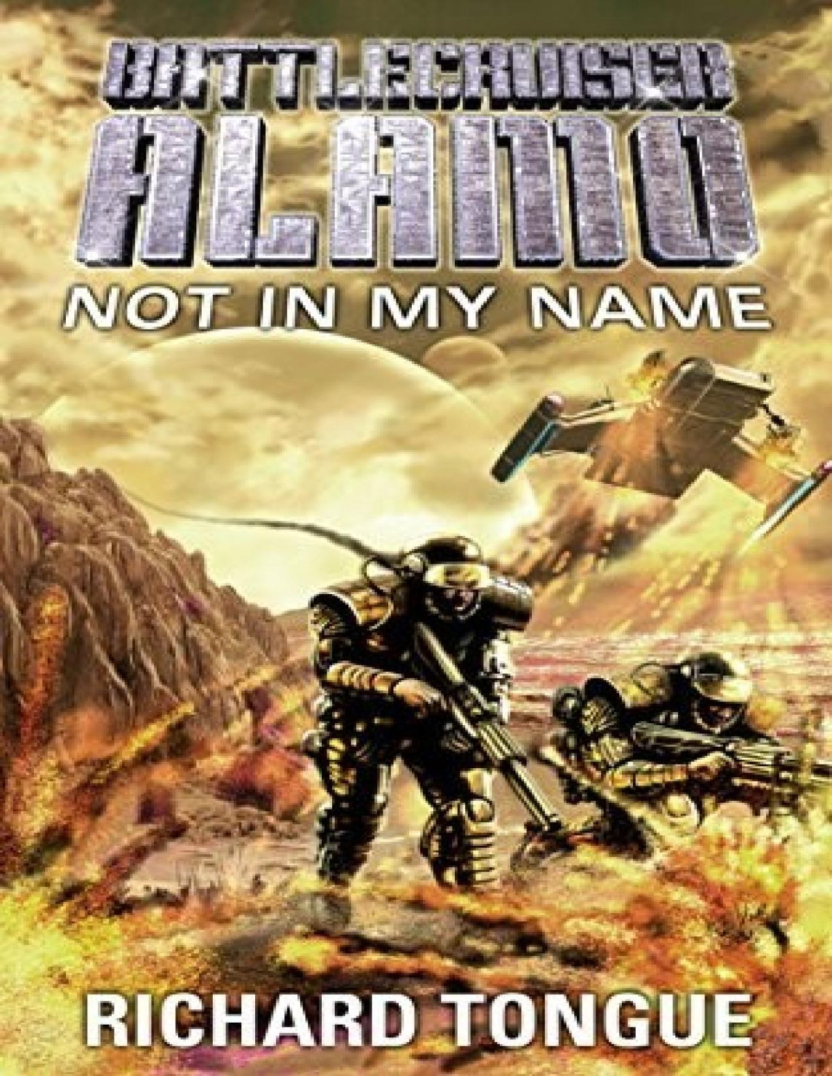 Battlecruiser Alamo 14 Not In My Name Richard Tongue