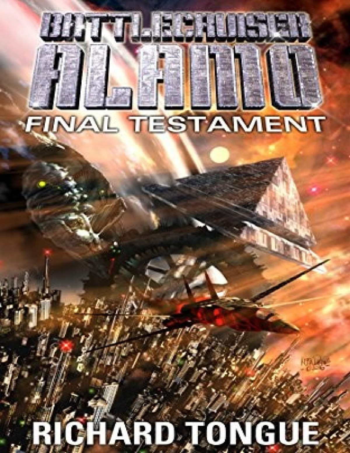 Battlecruiser Alamo 19 Final Testament 1st Edition by Richard Tongue ISBN B01GF0G9LW
