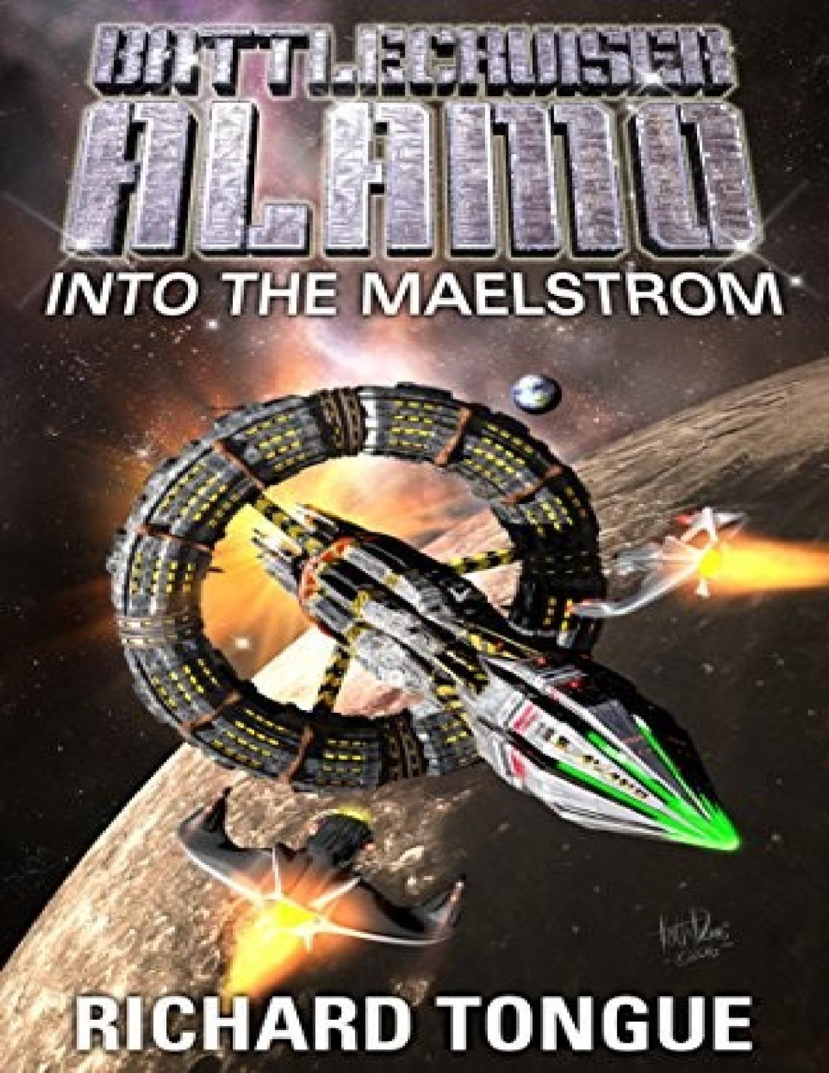 Battlecruiser Alamo 23 Into The Maelstrom Richard Tongue