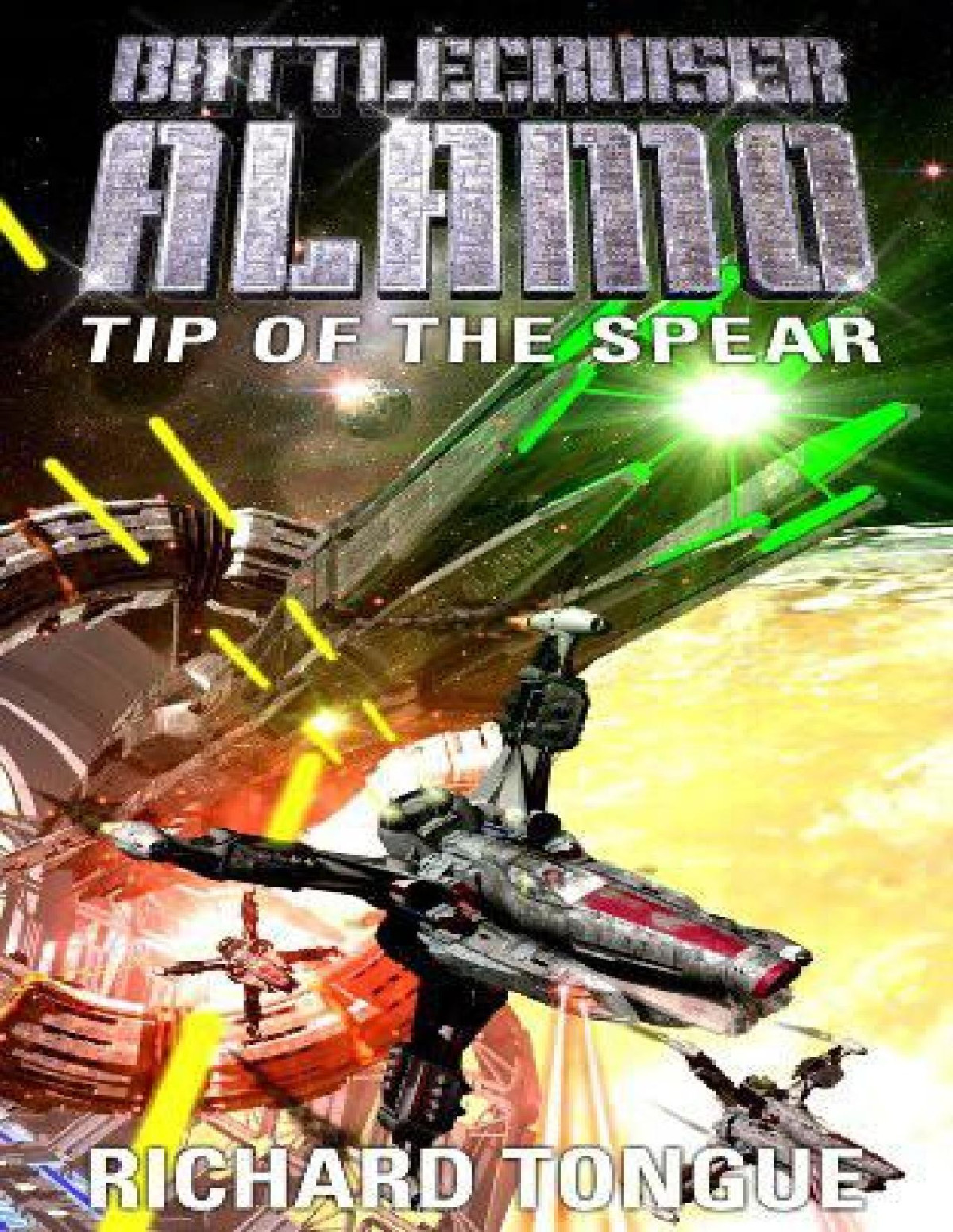 Battlecruiser Alamo 4 Tip Of The Spear Richard Tongue