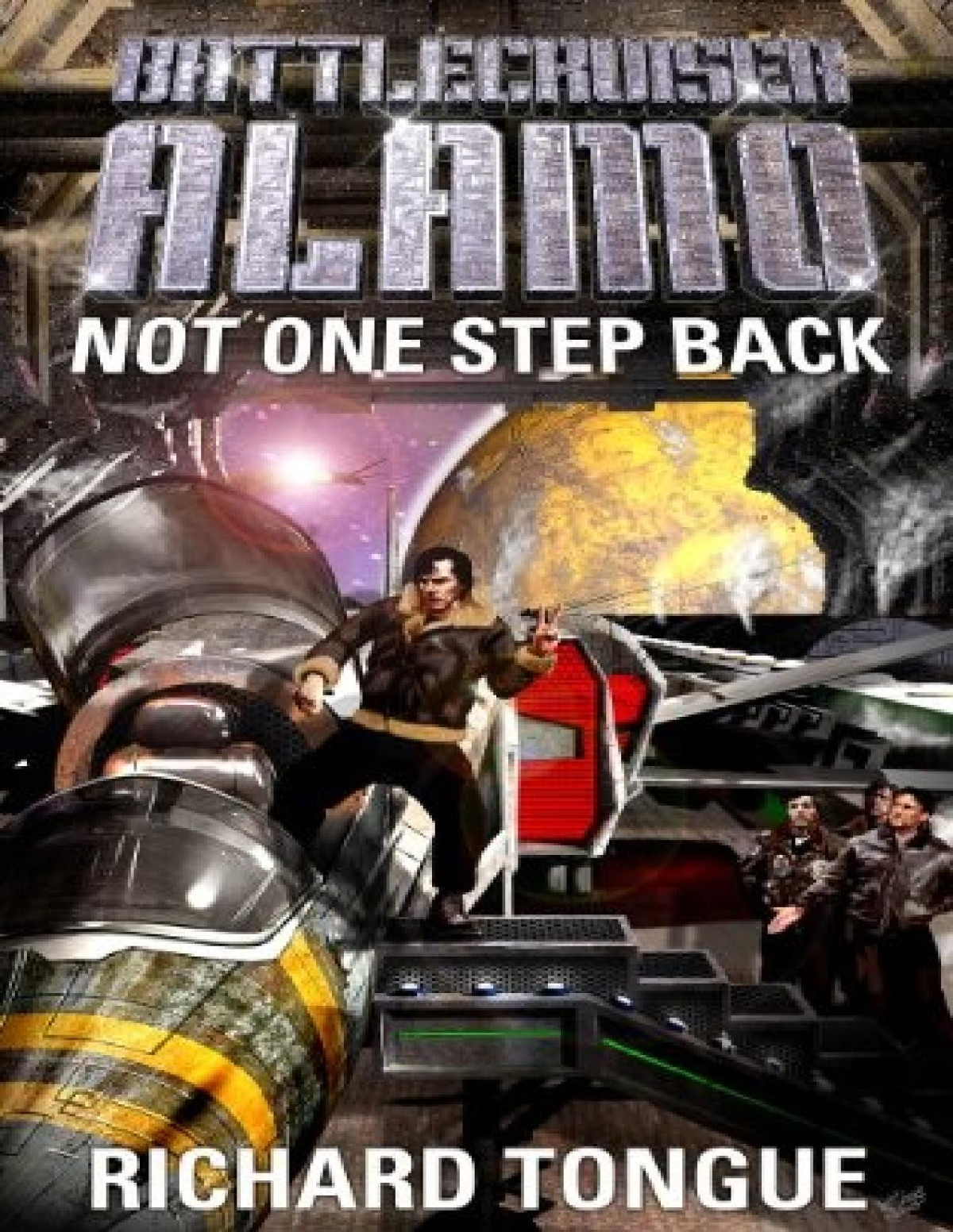 Battlecruiser Alamo 5 Not One Step Back Richard Tongue