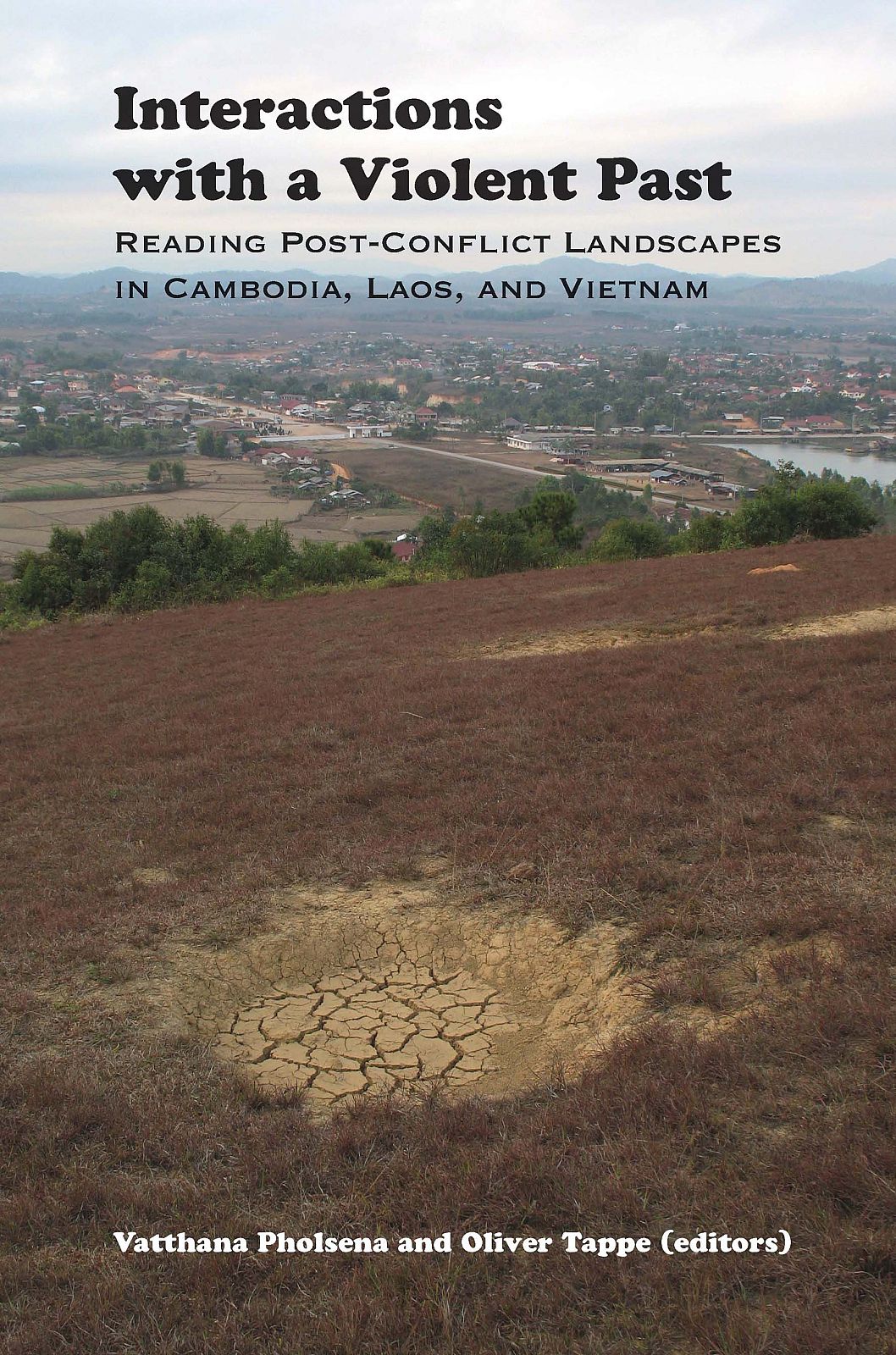 Interactions With A Violent Past Vatthana Pholsena Oliver Tappe