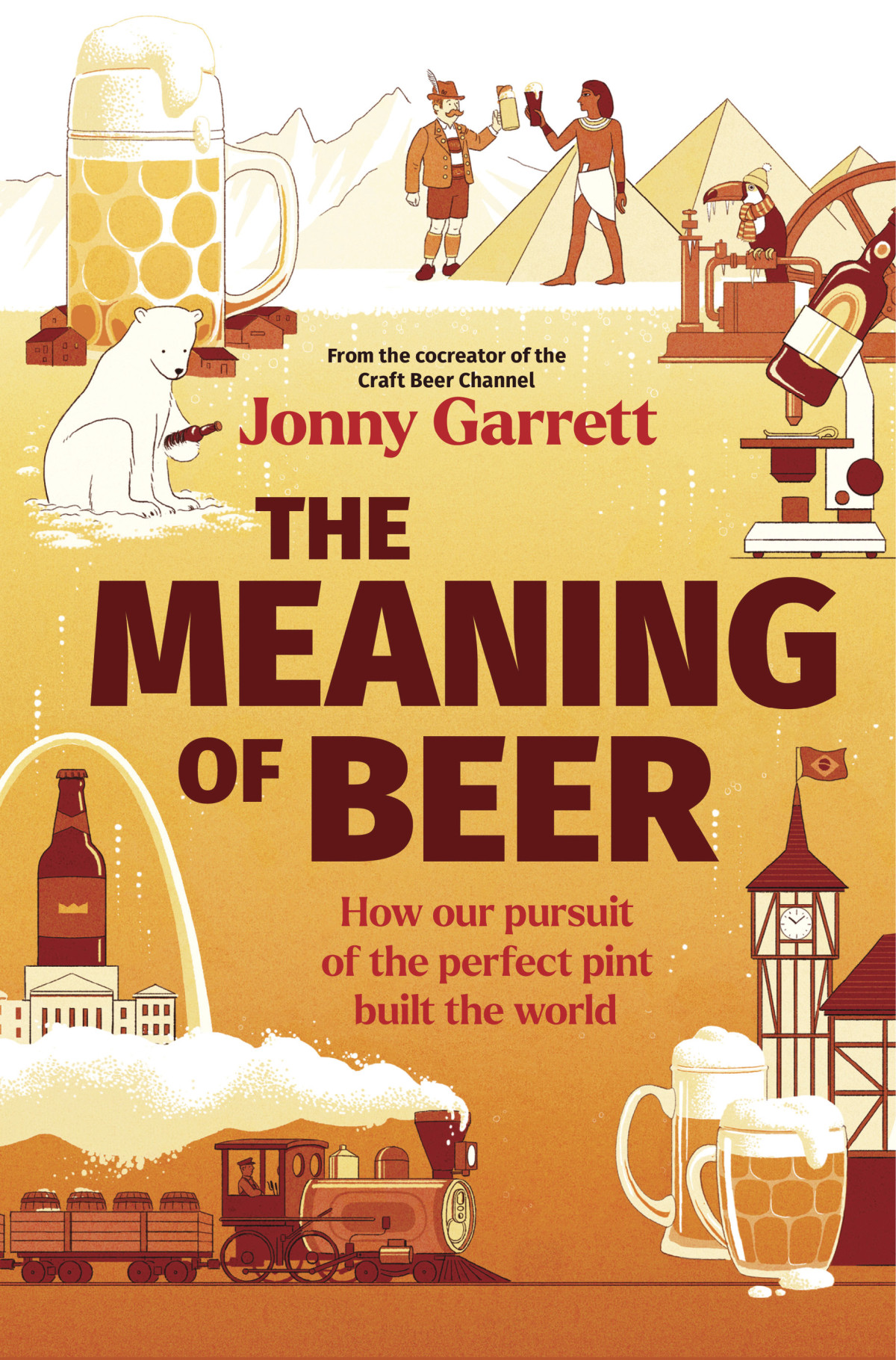 The Meaning Of Beer The Ultimate Cultural Guide To Craft Beer Explore The Intricacies Of Beer Making And How It Changed The World 1st Edition Jonny Garrett