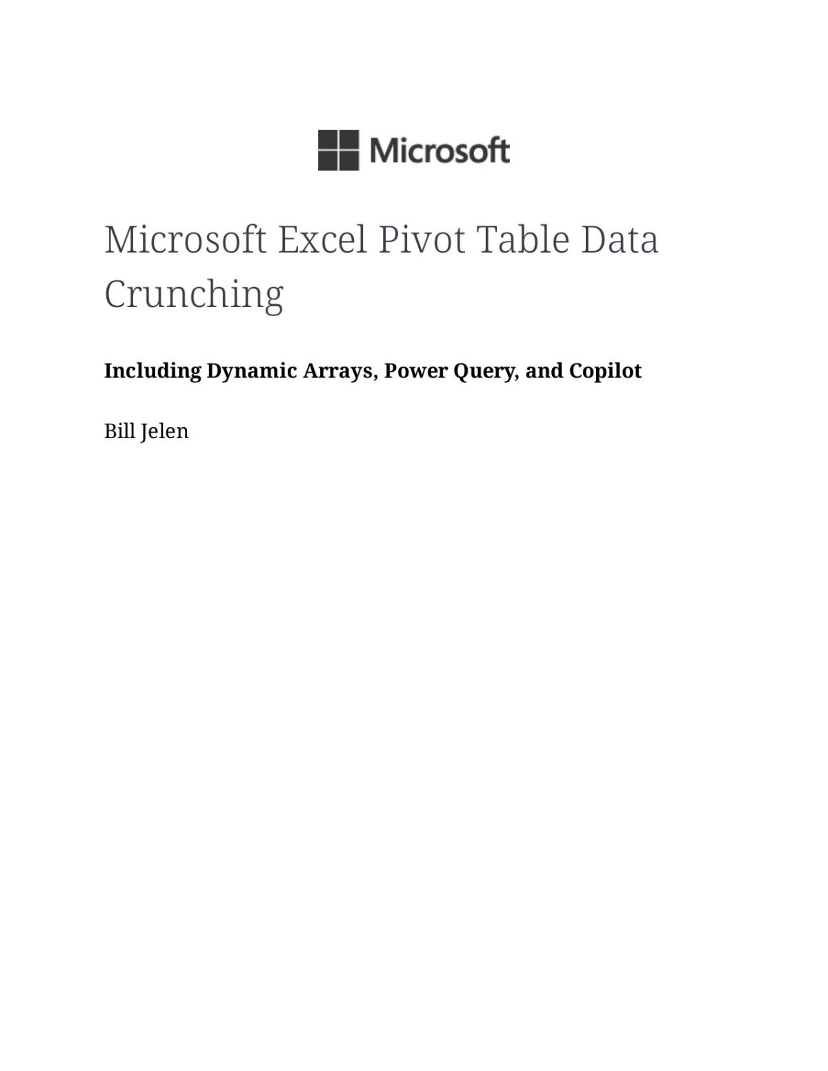 Microsoft Excel Pivot Table Data Crunching Including Dynamic Arrays Power Query And Copilot Bill Jelen