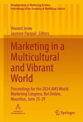 Marketing In A Multicultural And Vibrant World Proceedings For The 2024 Ams World Marketing Congress Vincent Jeseo