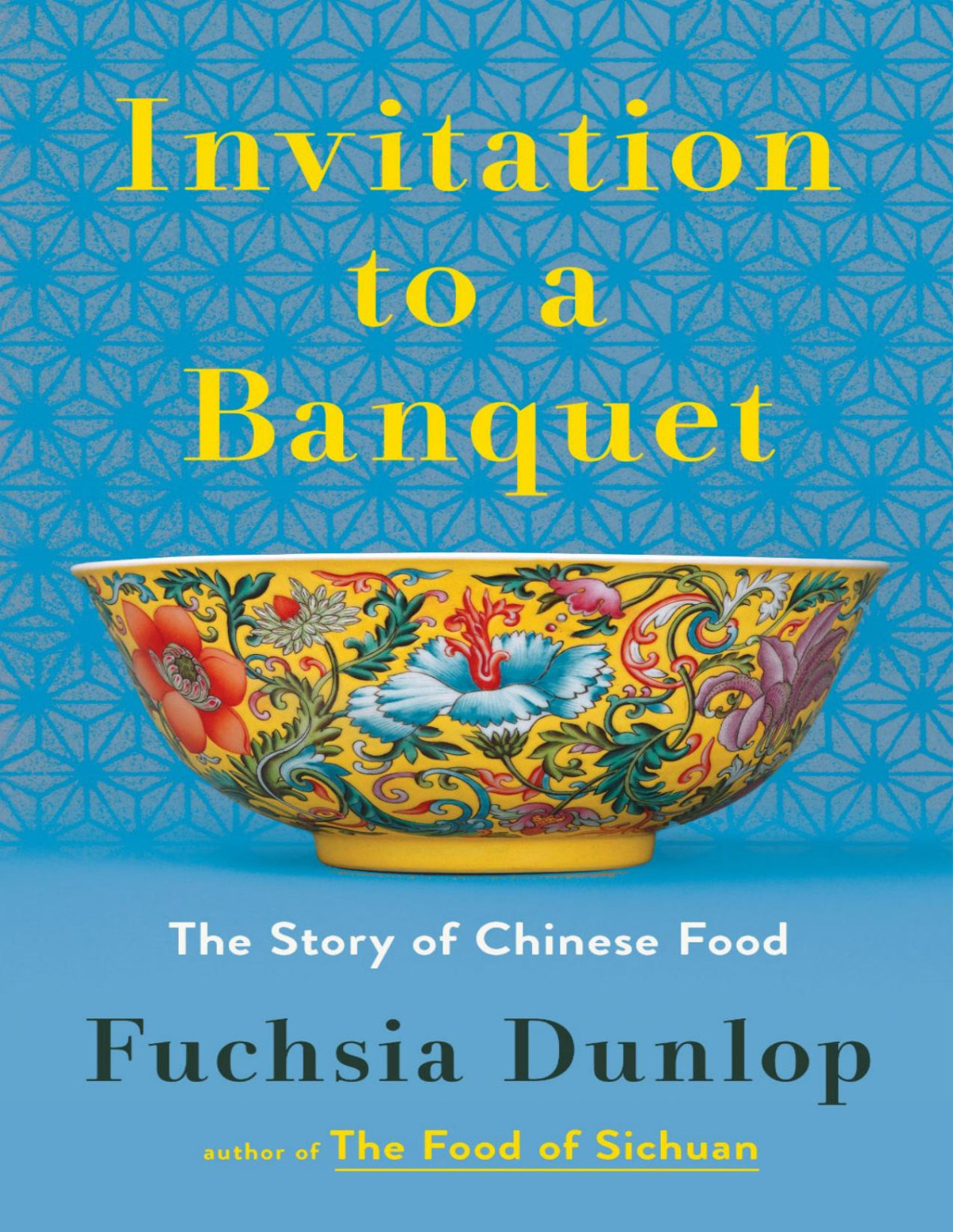Invitation To A Banquet Fuchsia Dunlop